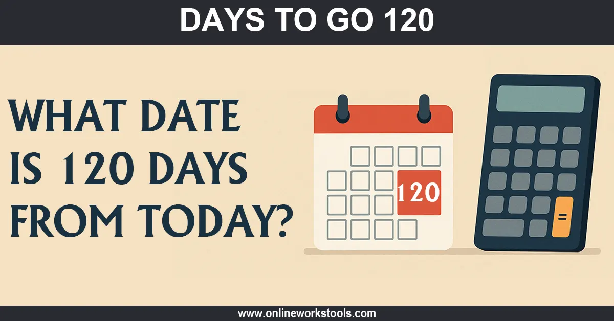 120 days From Today