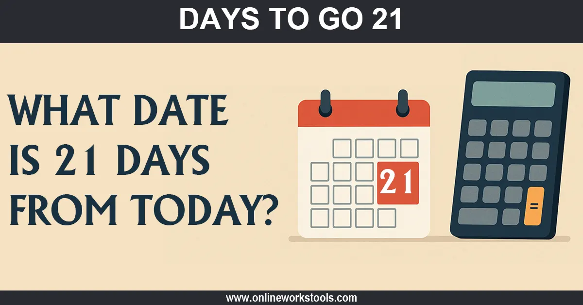 21 days From Today