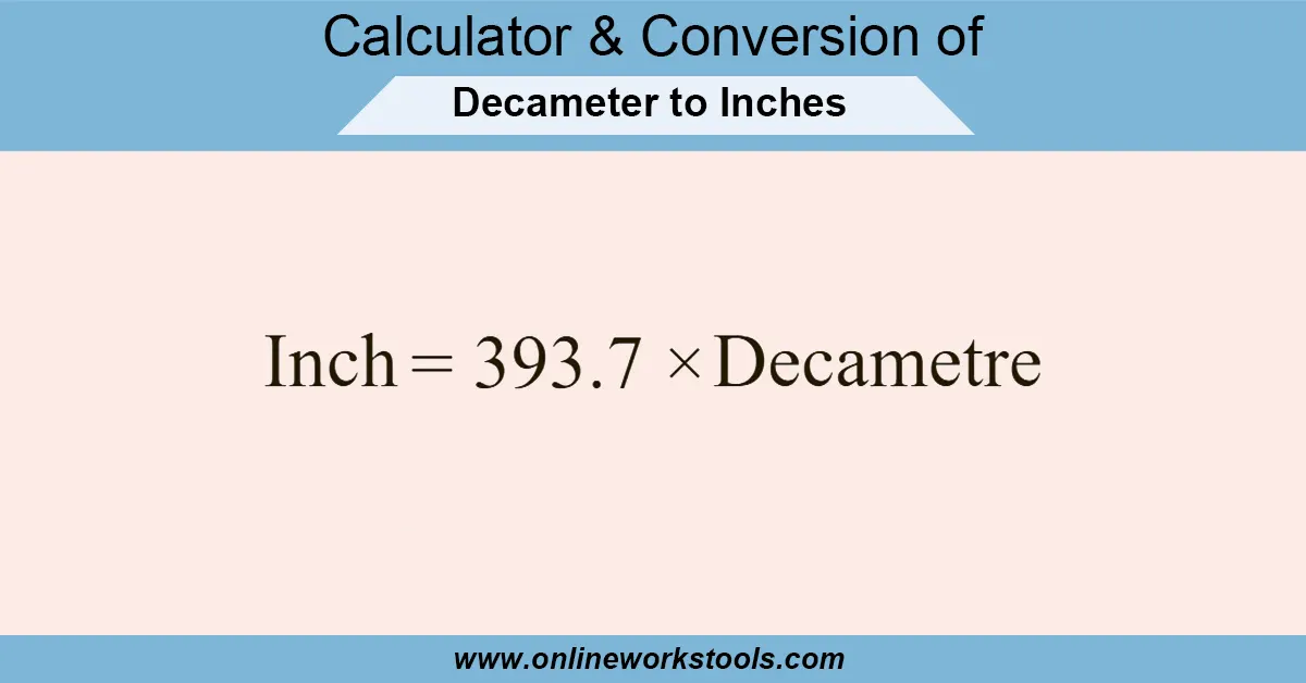 Decameter to inch Calculator