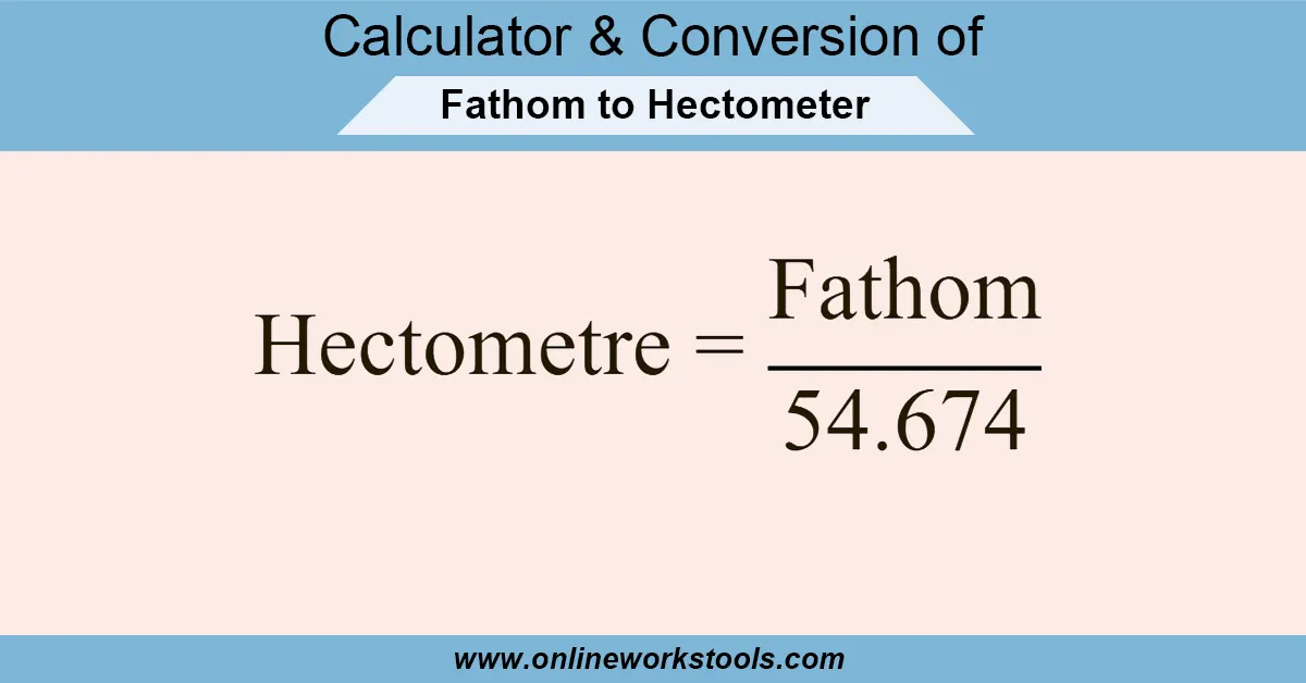 Fathom to Hectometer Calculator