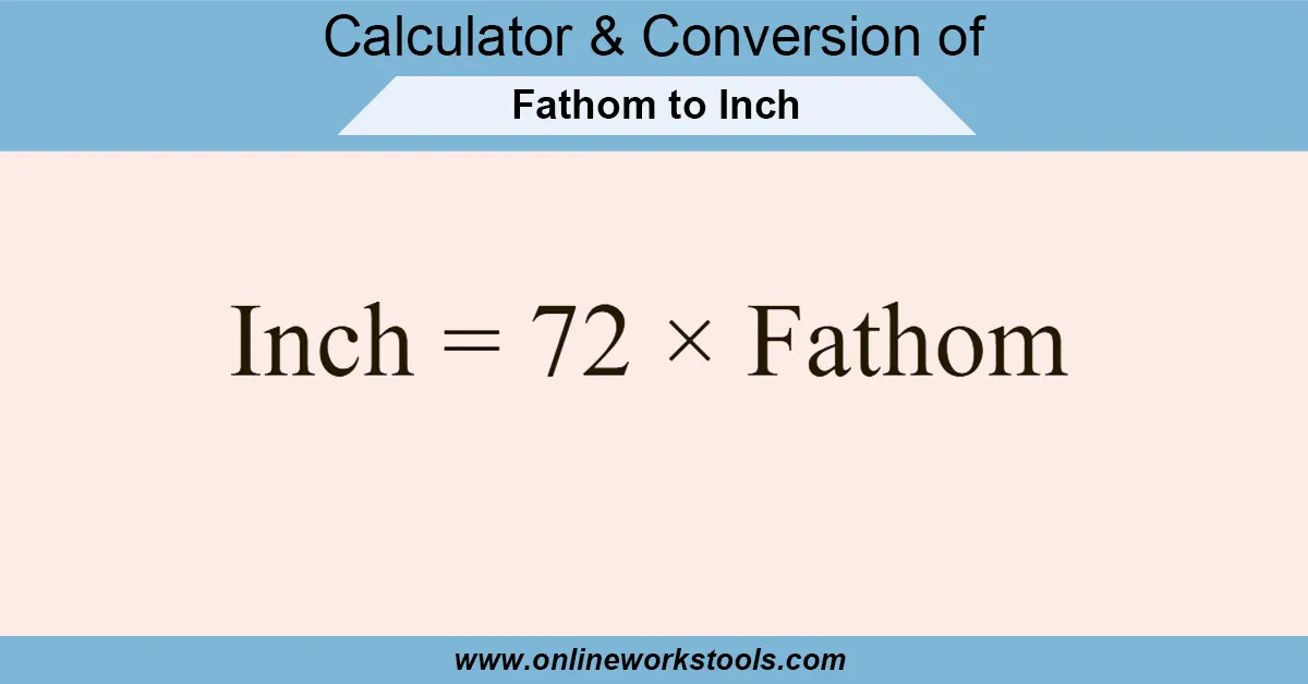 Fathom to Inch Calculator