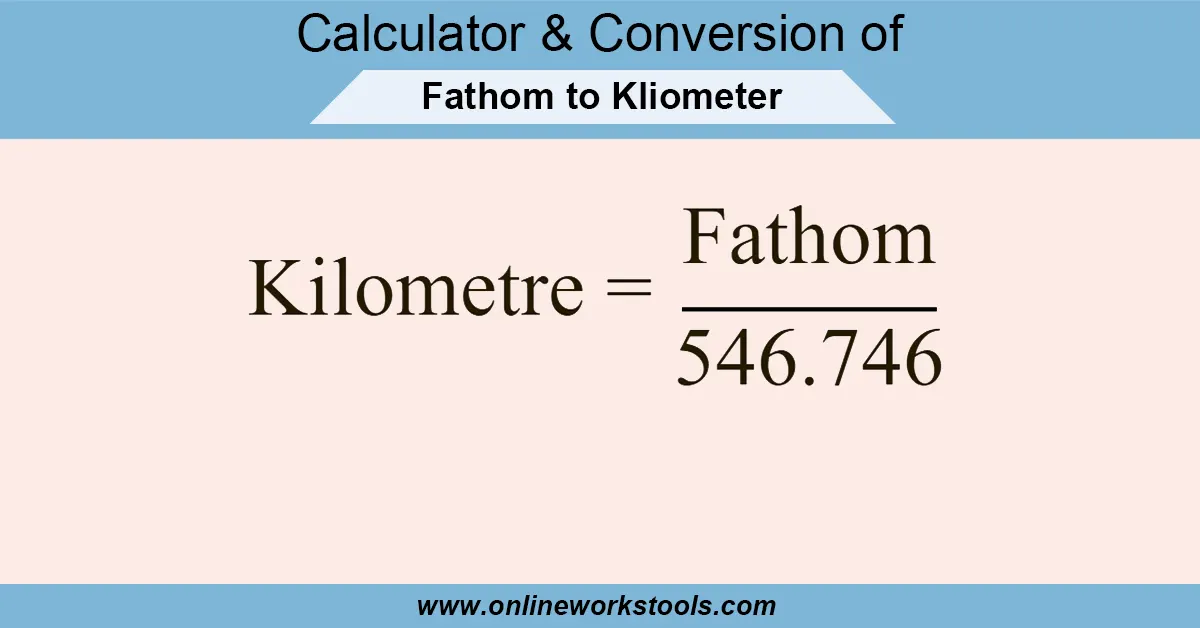 Fathom to Kilometer Calculator